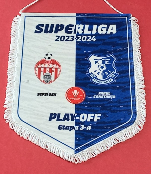 Fanion oficial Superliga- meci -fotbal SEPSI OSK SFANTU GHEORGHE - FARUL CONSTANTA (sezonul 2023-2024)play off ETAPA 3-a