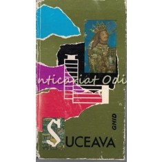 Suceava. Ghid Turistic Al Regiunii - Stefan Zidarita