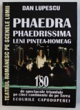 PHAEDRA PHAEDRISSIMA LENI PINTEA - HOMEAG - 180 DE SPECTACOLE TRIUMFALE PE CINCI CONTINENTE DE PE TERRA de DAN LUPESCU , 2017