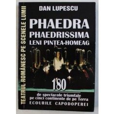 PHAEDRA PHAEDRISSIMA LENI PINTEA - HOMEAG - 180 DE SPECTACOLE TRIUMFALE PE CINCI CONTINENTE DE PE TERRA de DAN LUPESCU , 2017