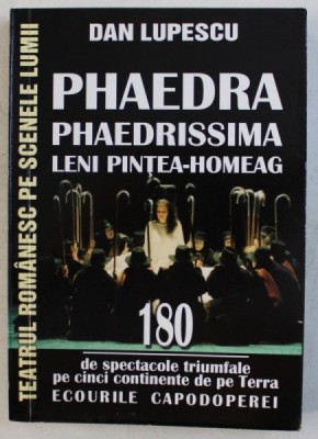 PHAEDRA PHAEDRISSIMA LENI PINTEA - HOMEAG - 180 DE SPECTACOLE TRIUMFALE PE CINCI CONTINENTE DE PE TERRA de DAN LUPESCU , 2017 foto