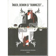 Inger, Demon Si &quot;Dumnezei&quot; - Stefan-Bogdan Roman