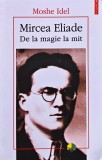 Cumpara ieftin Mircea Eliade, de la magie la mit - 2014 - Moshe Idel (@R92)