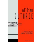 A kereszty&eacute;n ember &ouml;r&ouml;ks&eacute;ge - Guthrie