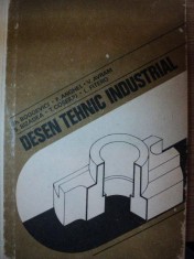 DESEN TEHNIC INDUSTRIAL de GH.BOGOEVICI,F.ANGHEL,V.AVRAM,S. BIZADEA,T.COSERIU,L.FITERO foto
