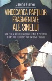 Vindecarea Partilor Fragmentate ale Inelului - Janina Fisher, Psihologie Trauma, Editura Herald, 2025, Paperback