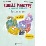 Invat sa imi pese de ceilalti si de natura. Bunele Maniere pe intelesul celor mici - Autori: Townsend John, Carolyn Scrace