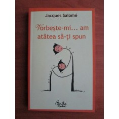 Jacques Salome - Vorbeste-mi am atatea sa-ti spun