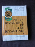 ETUDES BYZANTINES ET POST-BYZANTINES VOL I, CU SEMNATURA DIRIJORULUI V. GIULEANU (CARTE IN LIMBA FRANCEZA)