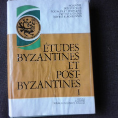 ETUDES BYZANTINES ET POST-BYZANTINES VOL I, CU SEMNATURA DIRIJORULUI V. GIULEANU (CARTE IN LIMBA FRANCEZA)