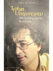 Traian Ungureanu - Tehnica neputintei la romani (semnata) (Editia: 2006) foto