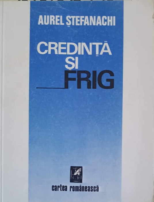 CREDINTA SI FRIG-AUREL STEFANACHI-252247