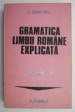Gramatica Limbii Romane Explicata - C. Dimitriu - Carte de Gramatica