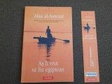 As fi vrut sa fiu egiptean Alaa al-Aswani