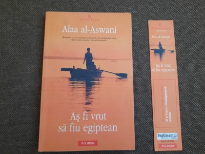 As fi vrut sa fiu egiptean Alaa al-Aswani foto