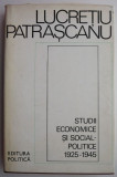 Studii economice si social-politice 1925-1945 &ndash; Lucretiu Patrascanu