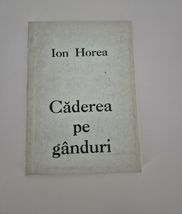 Carte cu autograf Ion Horea Caderea pe ganduri Versuri