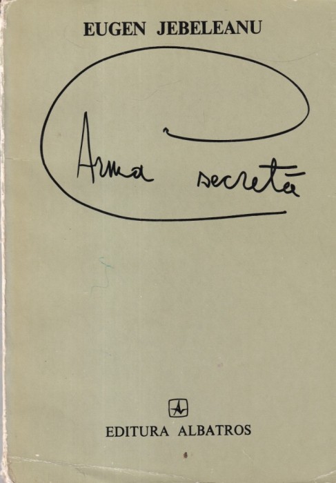 Eugen Jebeleanu - Arma secreta