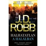Halhatatlan a hal&aacute;lban - J. D. Robb