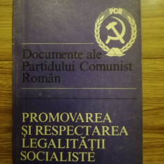 Promovarea si respectarea legalitatii socialiste / Documente ale PCR