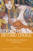 Beyond Health, Beyond Choice