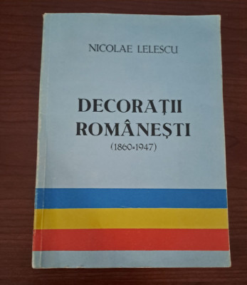 NICOLAE LELESCU == DECORATII ROMANESTI 1860 - 1947 foto