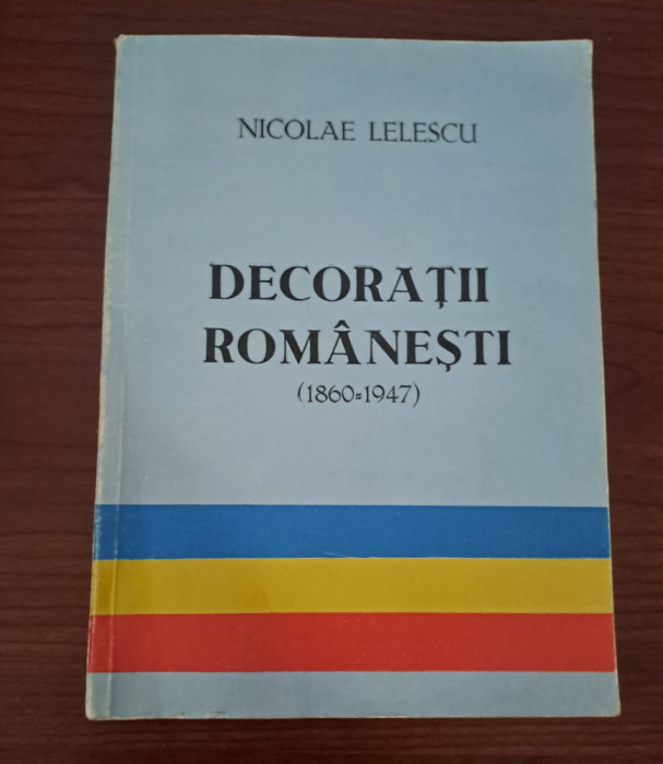 NICOLAE LELESCU == DECORATII ROMANESTI 1860 - 1947