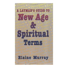 A Layman&#039;s Guide to New Age &amp; Spiritual Terms