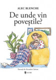 De unde vin povestile - Alec Blenche - Univers