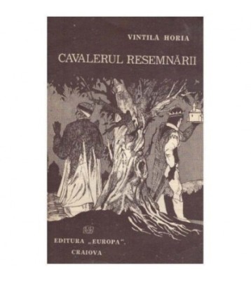 Vintila Horia - Cavalerul resemnarii - 124785 foto