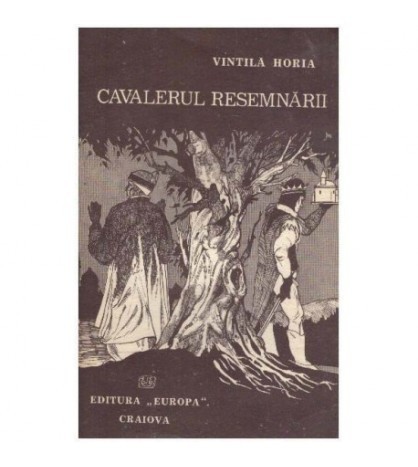 Vintila Horia - Cavalerul resemnarii - 124785