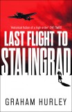 Last Flight to Stalingrad | Graham Hurley, Head Of Zeus