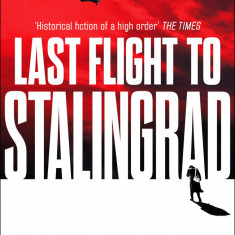Last Flight to Stalingrad | Graham Hurley