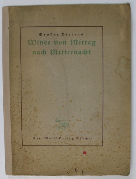 WINDE VON MITTAG NACH MITTERNACHT ( VANTURI DE LA MIEZUL ZILEI LA MIEZUL NOPTII ), von O. BREZINA , TEXT IN GERMANA CU CARACTERE CHIRILICE , 1920 ,,