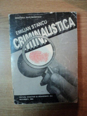 CRIMINALISTICA , TEHNICA CRIMINALISTICA de EMILIAN STANCU , 1993 foto