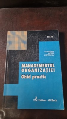 Managementul organizatiei. Ghid practic. Teste -Viorel Cornescu foto