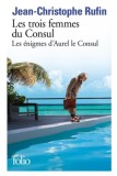 Les trois femmes du consul | Jean-Christophe Rufin
