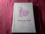 B1s/3. VINO SI VEZI! de CEZAR PETRESCU, EDITURA TINERETULUI, BUCURESTI, 1954, ILUSTRATII DE RADU VIOREL , 398pag