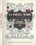 Cumpara ieftin La Golful Marii. Povestiri De Scriitori Rusi