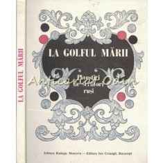 La Golful Marii. Povestiri De Scriitori Rusi