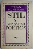 Stil si expresivitate poetica &ndash; Stefan Munteanu - Studii literare, critica literara