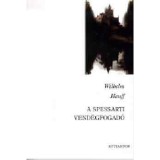 A spessarti vend&eacute;gfogad&oacute; - Wilhelm Hauff