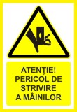 Placute atentie pericol de strivire a mainilor