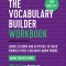 The Vocabulary Builder Workbook: Simple Lessons and Activities to Teach Yourself Over 1,400 Must-Know Words