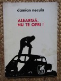 Damian Necula - Alearga, nu te opri!