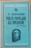 POEZII POPULARE ALE ROMANILOR de VASILE ALECSANDRI ED. VECHE 1943