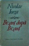 Nicolae Iorga - Bizant dupa Bizant