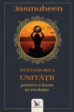 Restabilirea unitatii Jasmuheen Paperback brosat Carti Spiritualitate Non-fictiune