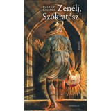 Zen&eacute;lj, Sz&oacute;krat&eacute;sz! - Essz&eacute;k - Rudolf Kassner