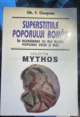 SUPERSTITIILE POPORULUI ROMAN,GH.F.CIAUSANU/COLECTIA,,MYTHOS&amp;quot;2001/STARE BUNA foto